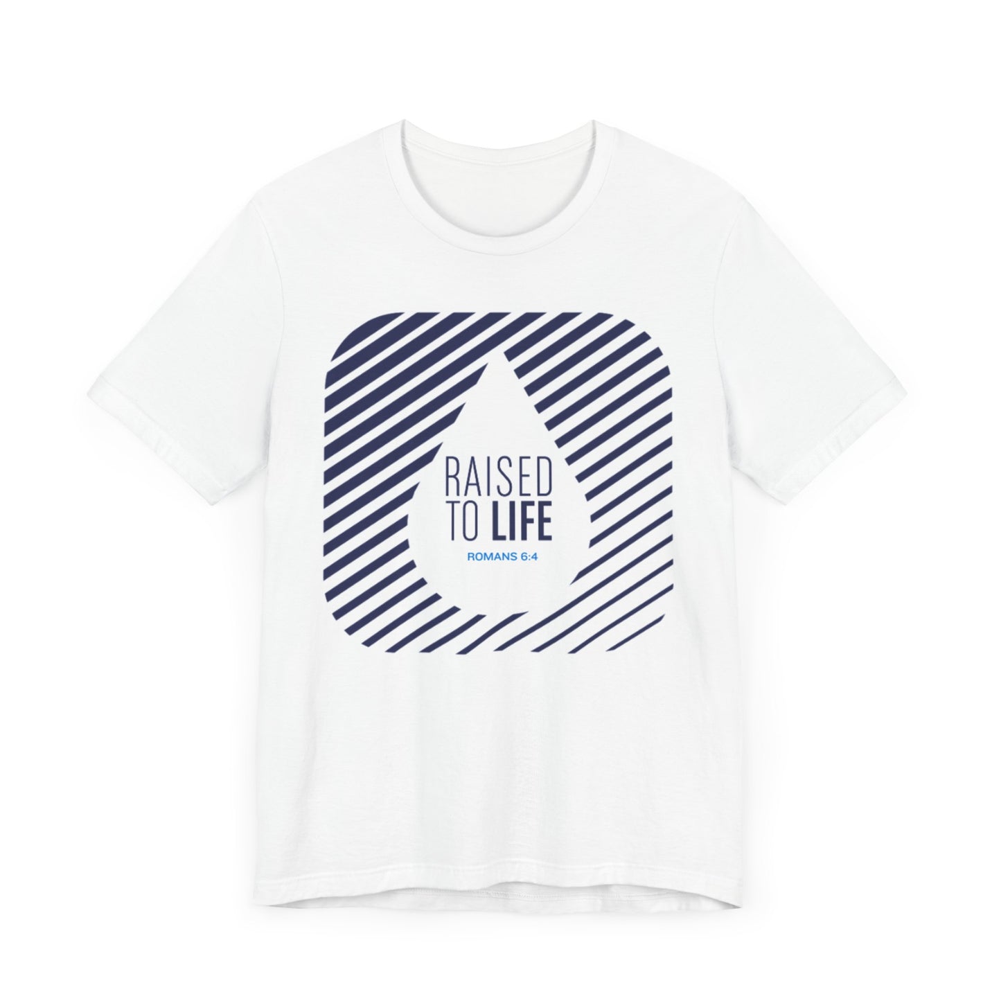 Raised to Life Unisex Jersey Tee - Inspirational Christian Faith Shirt