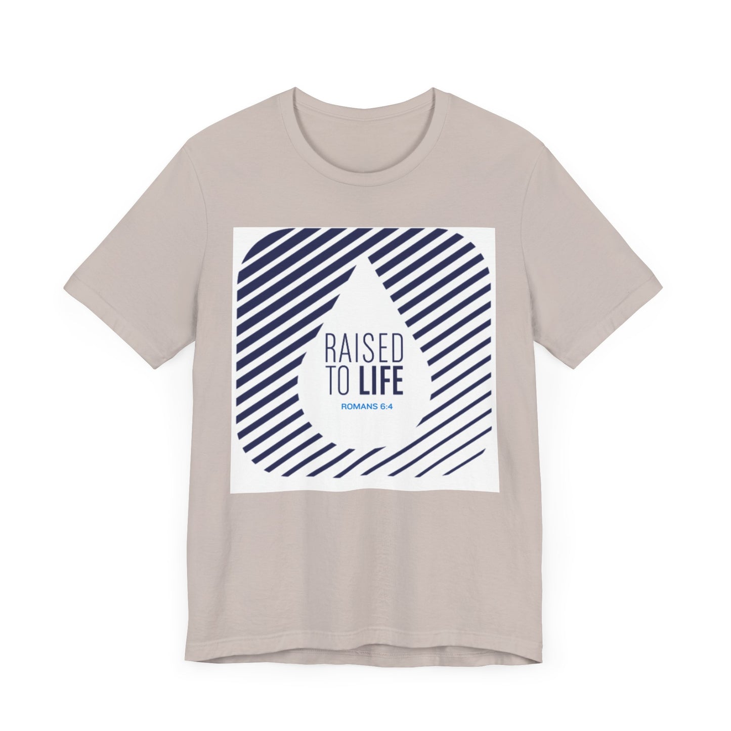 Raised to Life Unisex Jersey Tee - Inspirational Christian Faith Shirt