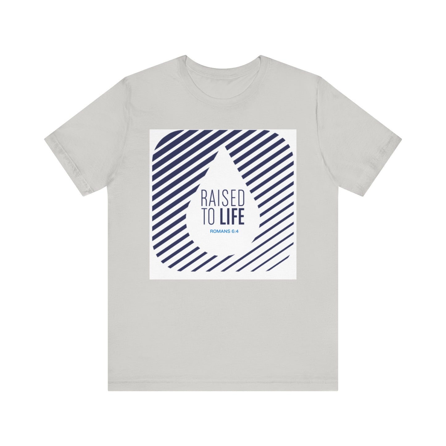 Raised to Life Unisex Jersey Tee - Inspirational Christian Faith Shirt