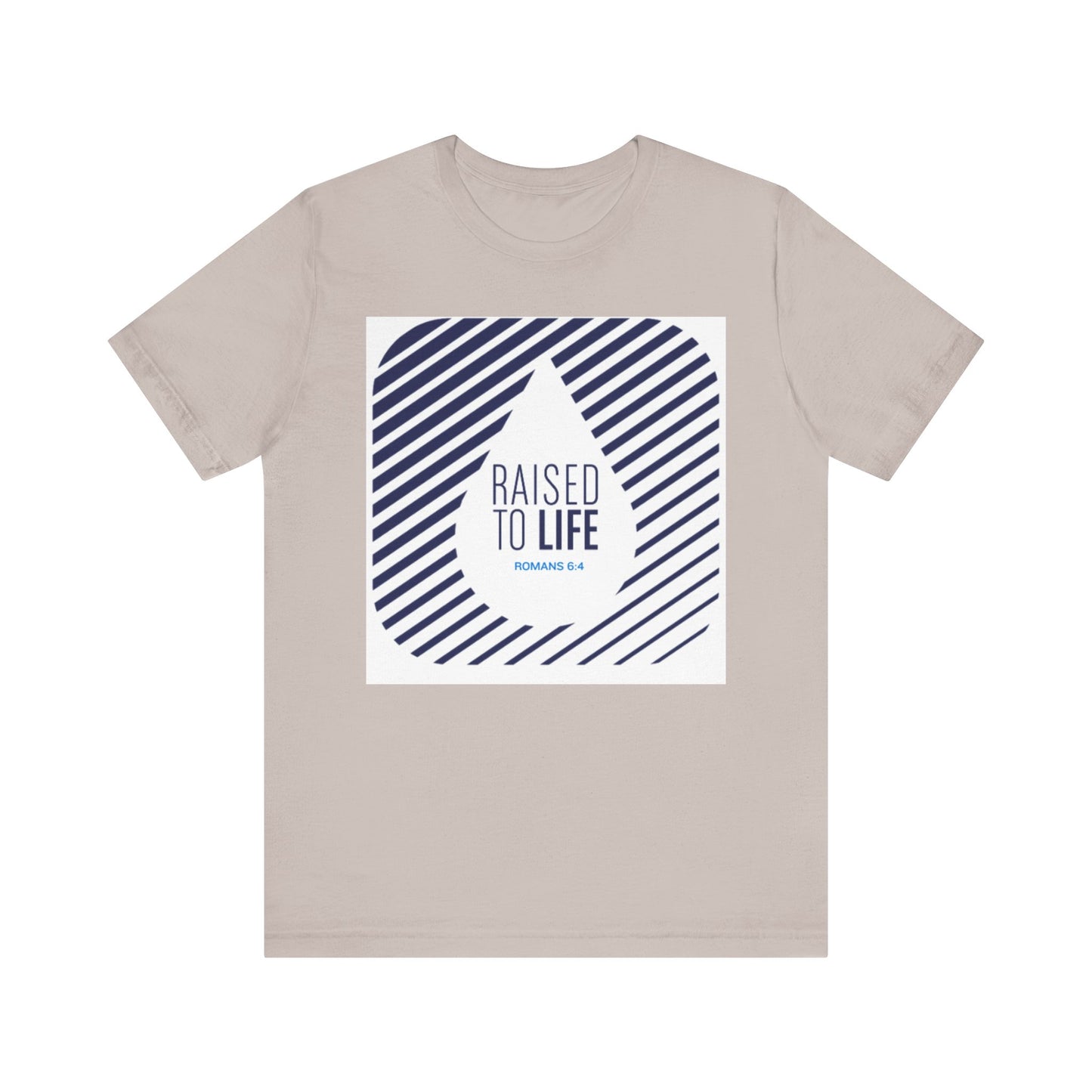 Raised to Life Unisex Jersey Tee - Inspirational Christian Faith Shirt