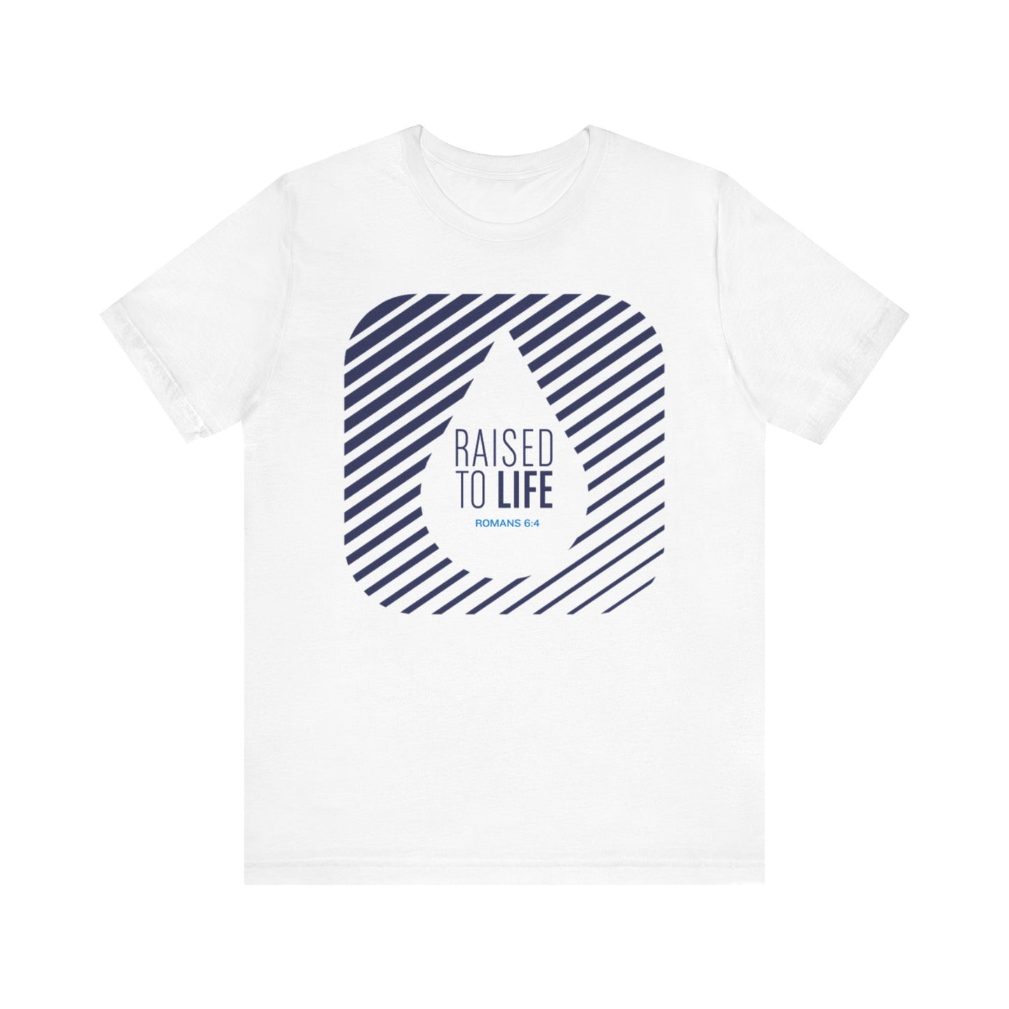 Raised to Life Unisex Jersey Tee - Inspirational Christian Faith Shirt