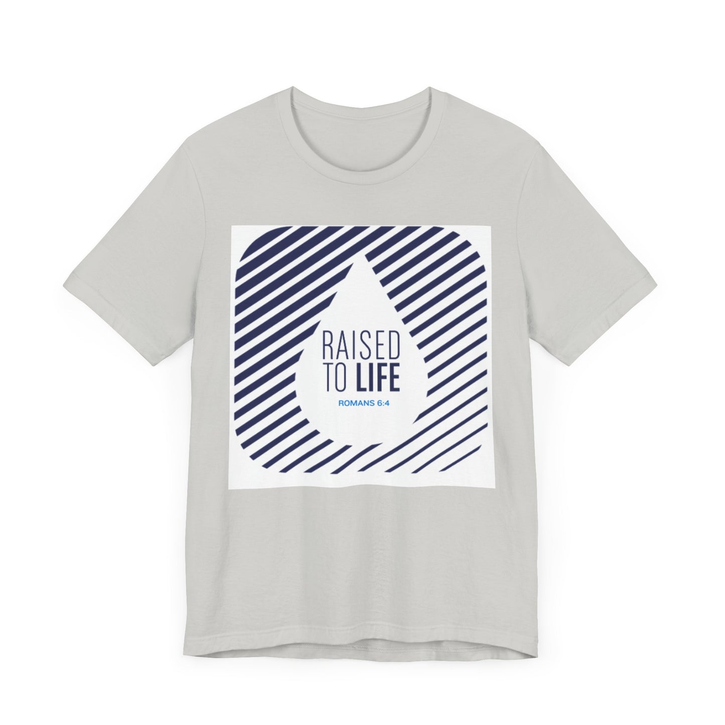 Raised to Life Unisex Jersey Tee - Inspirational Christian Faith Shirt